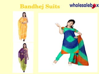 Bandhej Suits
 