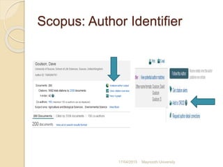 Scopus: Author Identifier
17/04/2015 Maynooth University
 