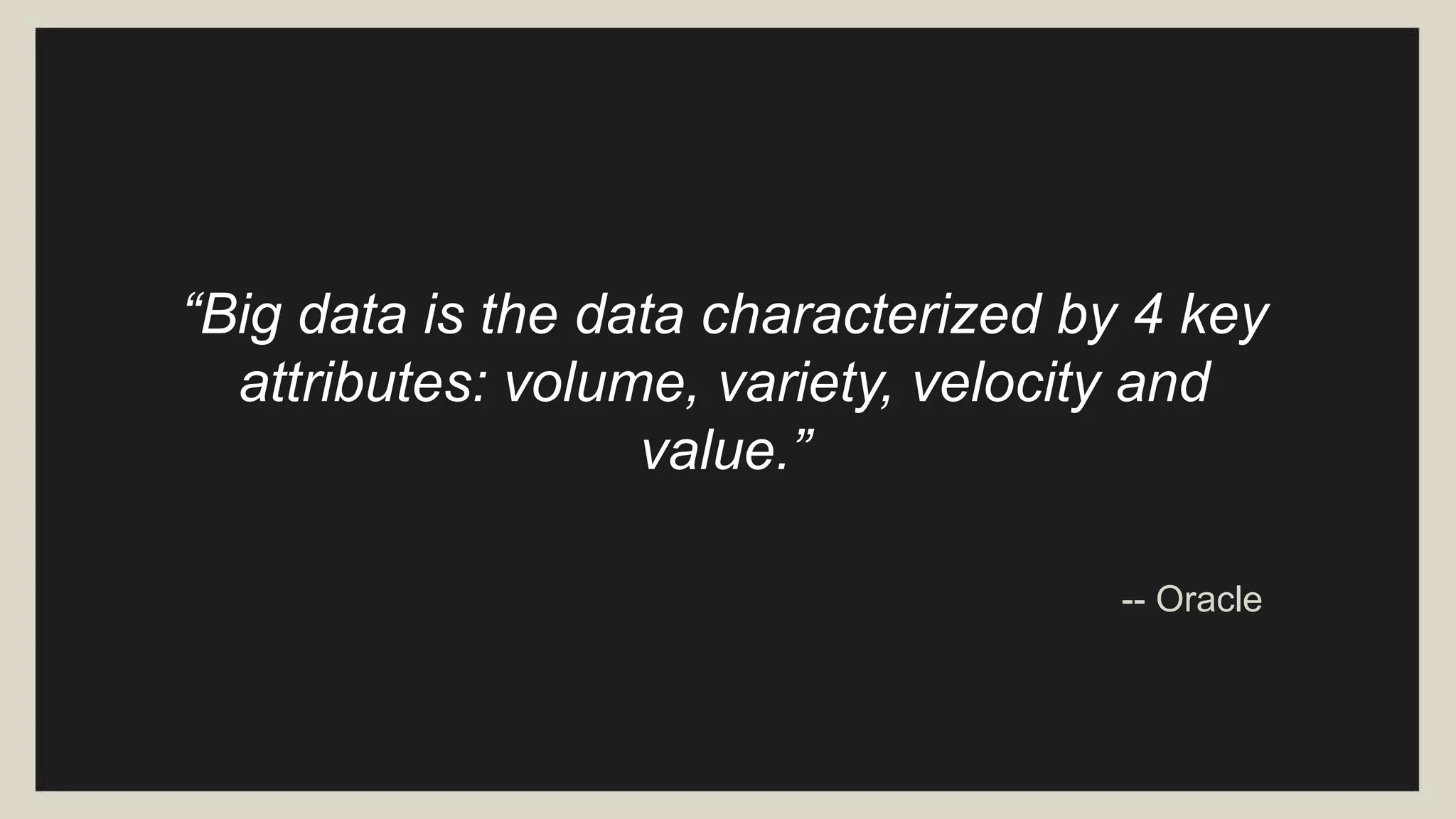 Let’s look at
Big Data
in a different way.
 