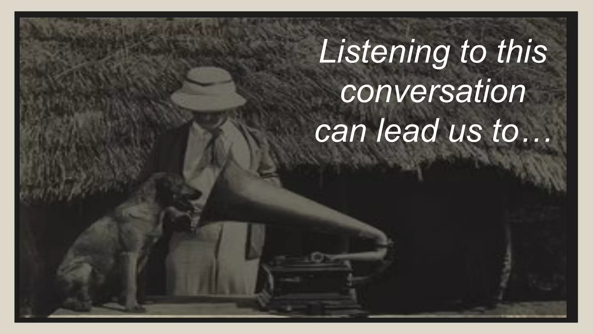 Most people don’t know
what to do with all the data
that they already have…
 