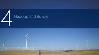 Hadoop and its role
 