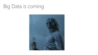 Big Data is coming
 