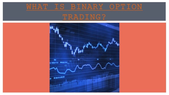 What's binary options trading