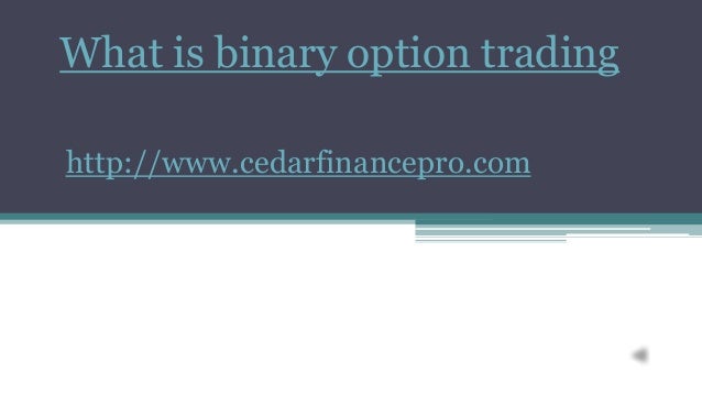 What's binary options trading