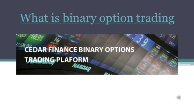 What's binary options trading