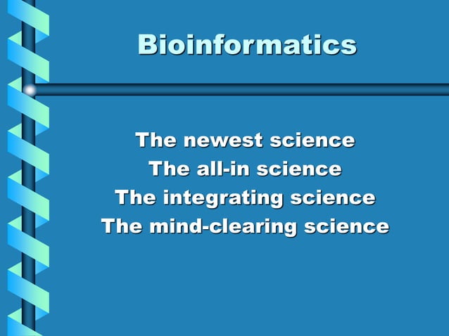 what is bioinformatics.ppt | Genetics | Science
