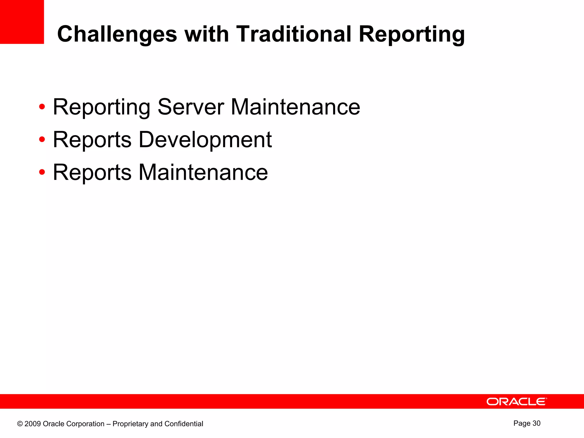 Reporting – Static ReportManagement and Production ReportMinimal access to the data sourceReal Time DataHigh Speed Report ProcessingParameterized ReportingSchedulingBurstingDelivery
