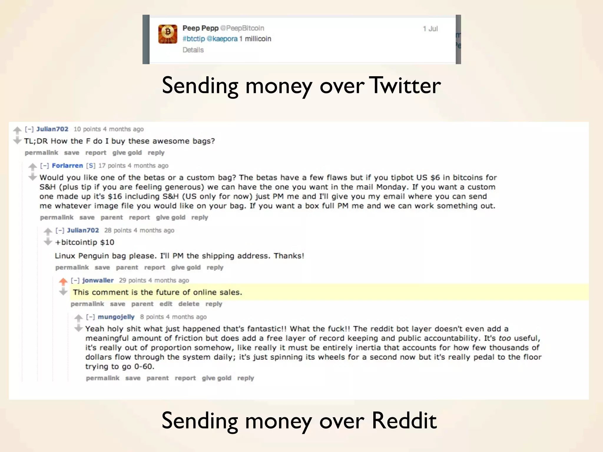 Sending money over Twitter
Sending money over Reddit
 