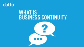 WHAT IS
BUSINESS CONTINUITY
 