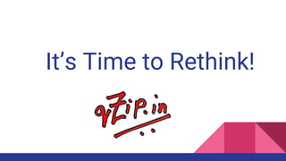 It’s Time to Rethink!
 