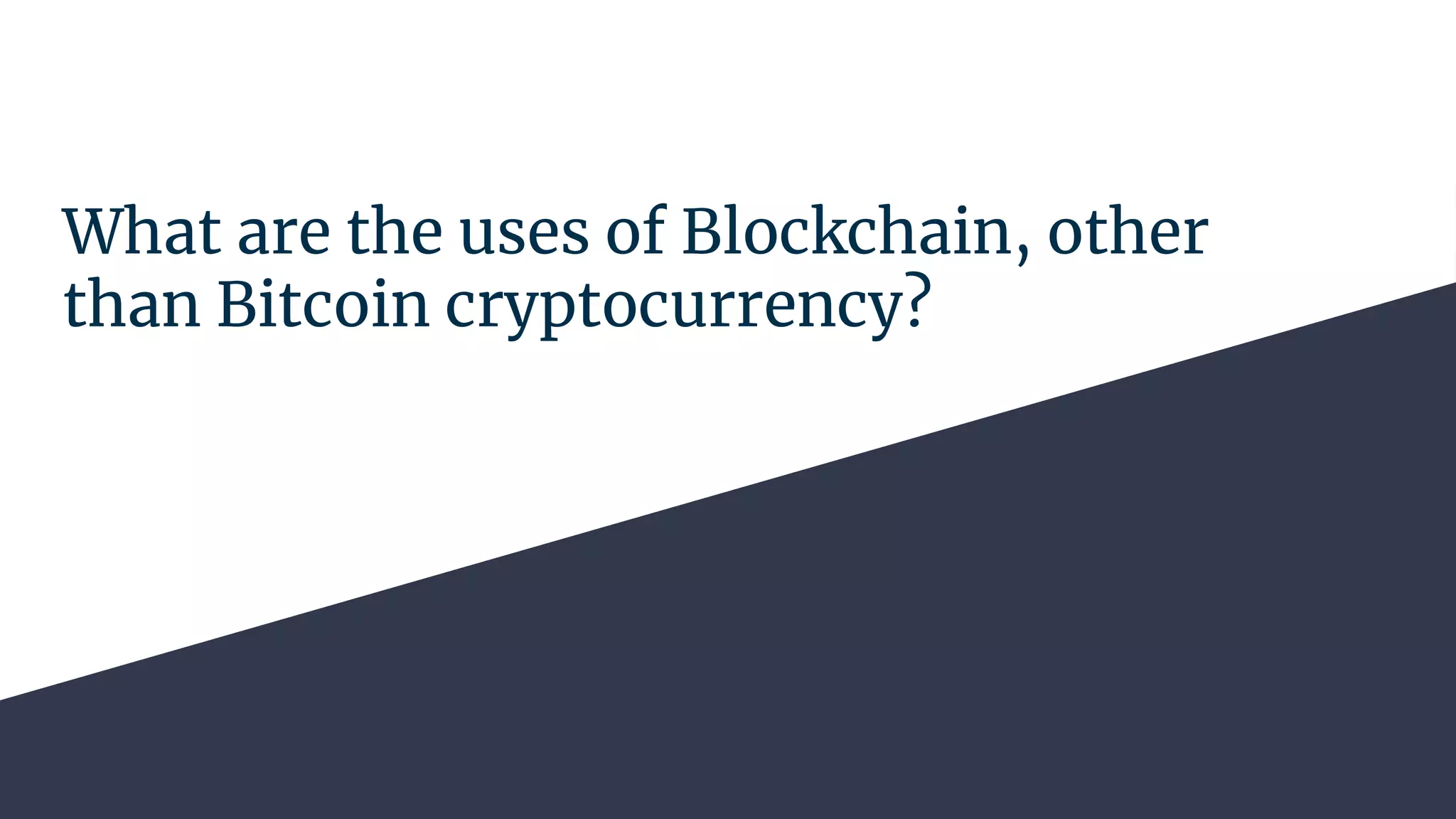 What is blockchain beyond cryptocurrencies - 16 use cases | PPTX