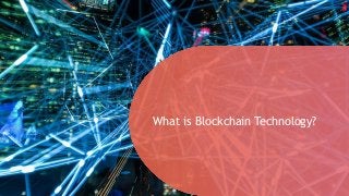 t12 Essential Steps for GDPR
Compliant Mobile App
What is Blockchain Technology?
 