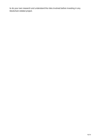 10/10
to do your own research and understand the risks involved before investing in any
blockchain-related project.
 