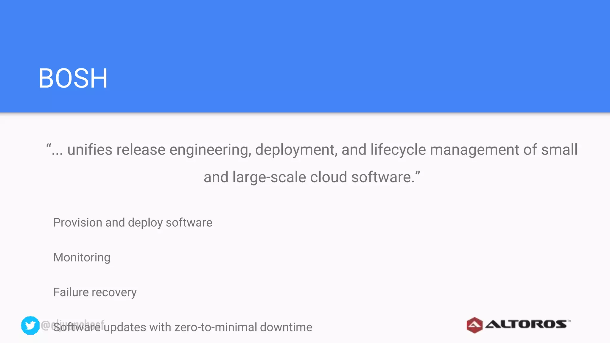 @eljuanchosf@eljuanchosf
BOSH
“... unifies release engineering, deployment, and lifecycle management of small
and large-scale cloud software.”
Provision and deploy software
Monitoring
Failure recovery
Software updates with zero-to-minimal downtime
 