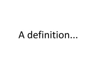 A definition...
 
