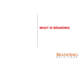 WHAT IS BRANDING 