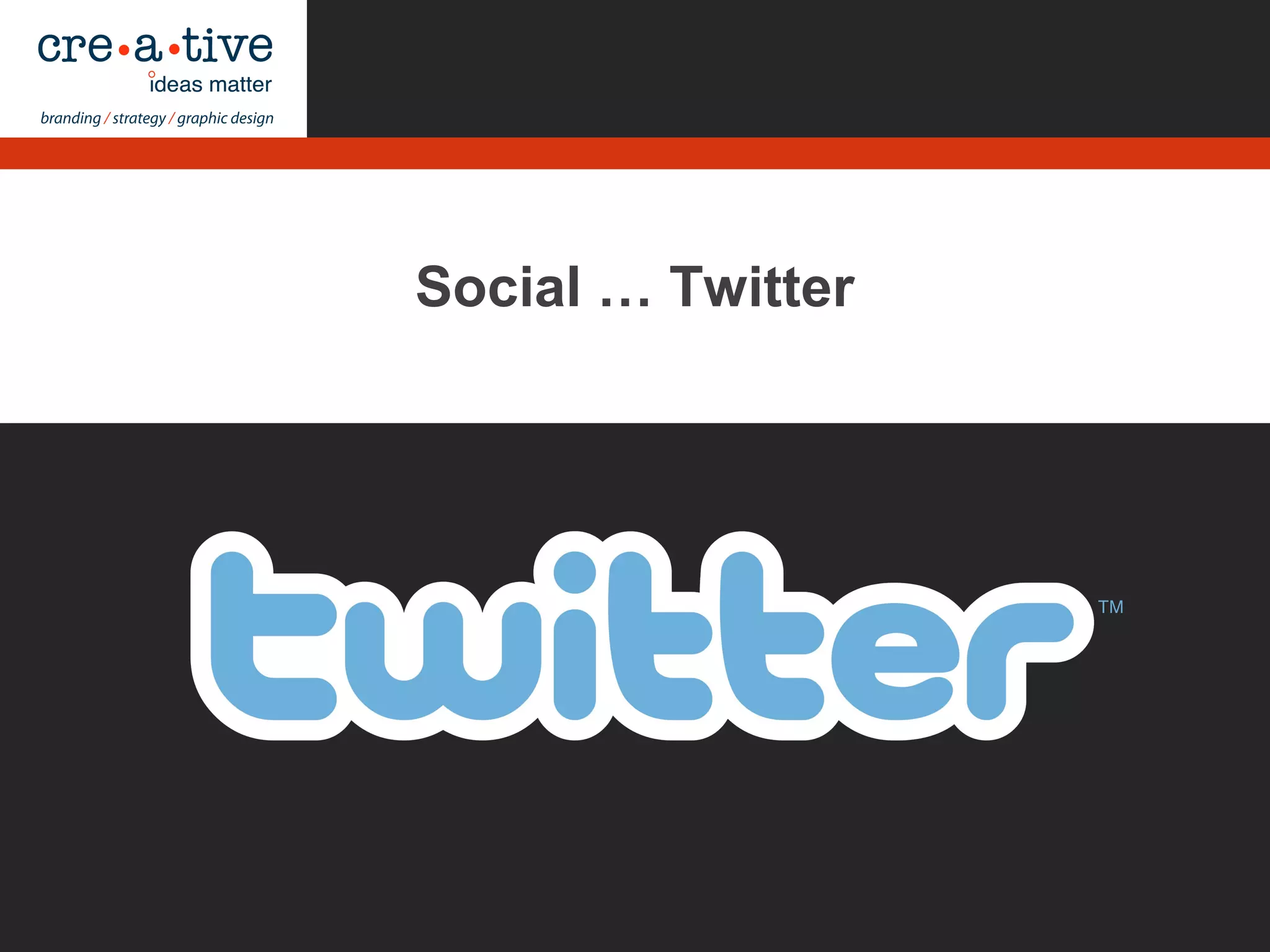 Social … Twitter
 