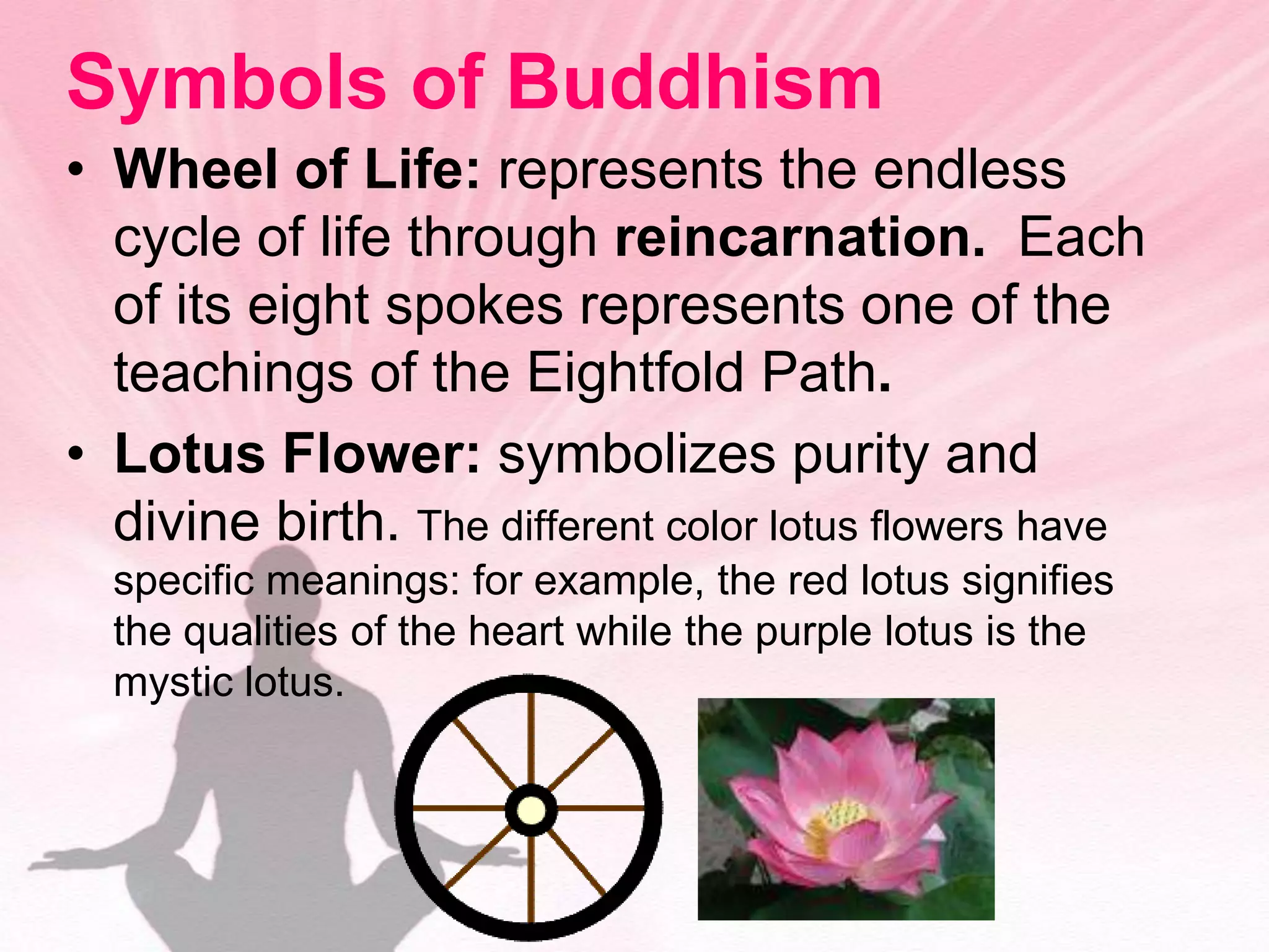3. Reincarnationconcept that one must go through many cycles of birth, living, and death After many such cycles, if a person releases their attachment to desire and the self, they can attain Nirvana  - a state of liberation and freedom from suffering Nirvana can be achieved from meditating and following the guiding principles of Buddhism, such as the Four Noble Truths, 8-fold path