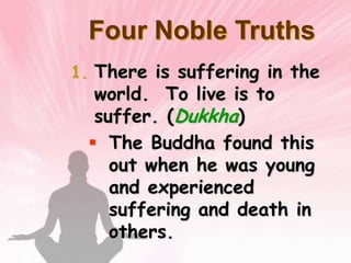 At 29 he rejectedhis luxurious life toseek enlightenmentand the source ofsuffering.