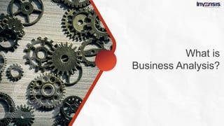 What is business analysis  - Slideshare