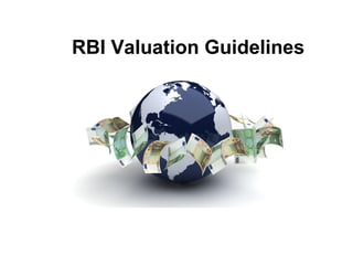 RBI Valuation Guidelines

 