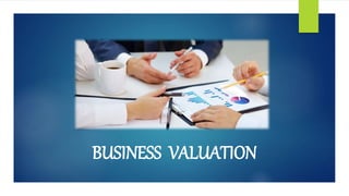 BUSINESS VALUATION
 