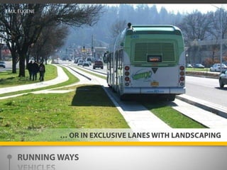 EMX, EUGENE… OR IN EXCLUSIVE LANES WITH LANDSCAPINGRUNNING WAYSVEHICLESSTATIONSTECHNOLOGY