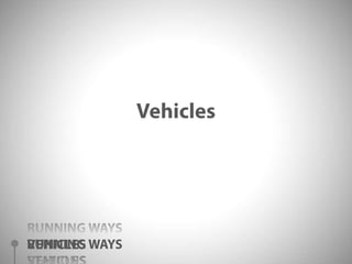 VehiclesRUNNING WAYSVEHICLESSTATIONSTECHNOLOGYRUNNING WAYSVEHICLESSTATIONSTECHNOLOGY