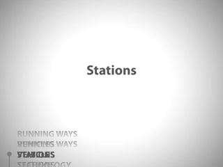 RUNNING WAYSVEHICLESSTATIONSTECHNOLOGYStationsRUNNING WAYSVEHICLESSTATIONSTECHNOLOGY
