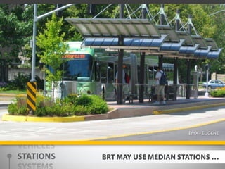 EmX - EUGENEVEHICLESSTATIONSSYSTEMSBRT MAY USE MEDIAN STATIONS …
