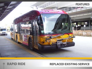 FEATURESRAPID RIDEREPLACED EXISTING SERVICE