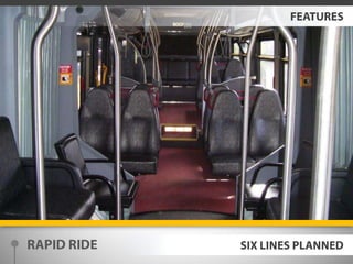 FEATURESRAPID RIDESIX LINES PLANNED