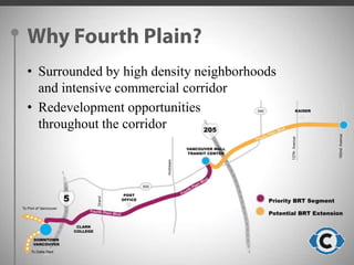 Why Fourth Plain?Surrounded by high density neighborhoods and intensive commercial corridor