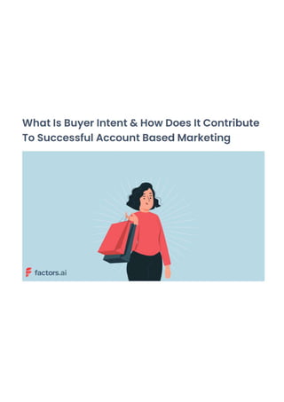What Is Buyer Intent & How Does It Contribute To Successful Account Based Marketing
