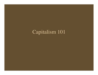 Capitalism 101
 