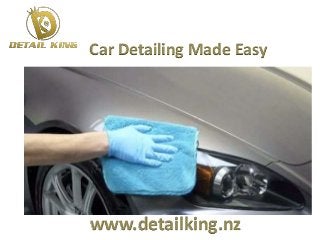 www.detailking.nz
Car Detailing Made Easy
 