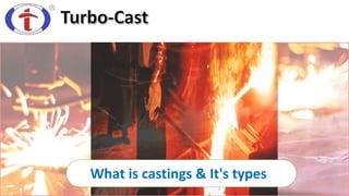 What is castings & It's types
 