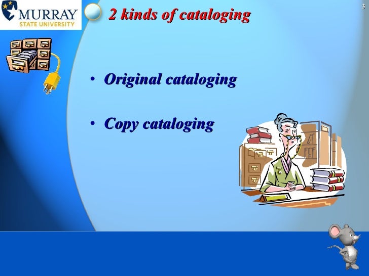 What Is Cataloging 2003 version