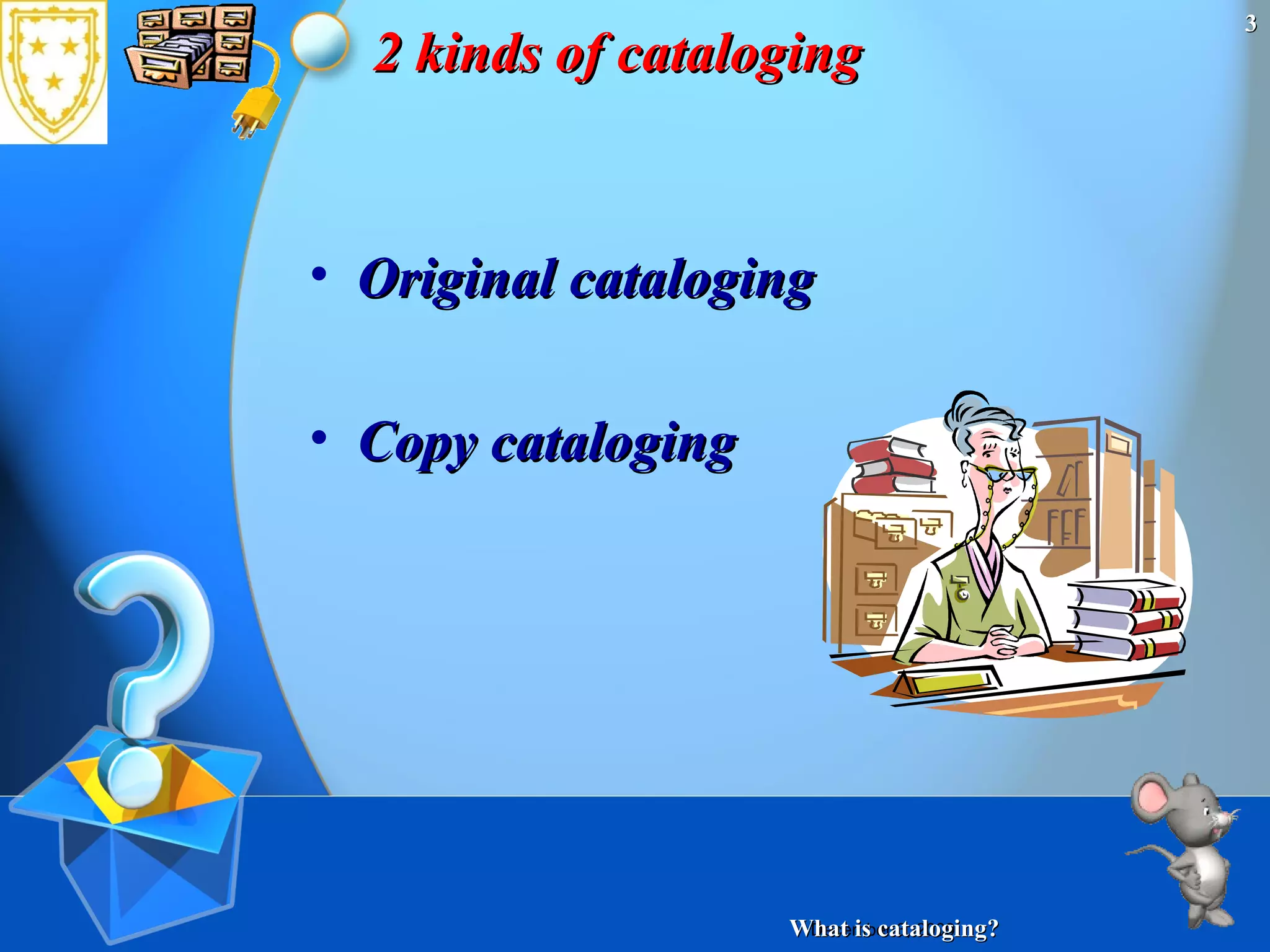 What Is Cataloging?