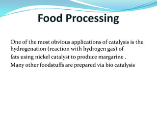 What is catalysis, its type and its application