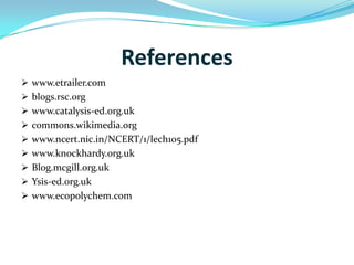 What is catalysis, its type and its application