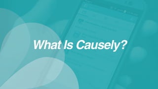 What Is Causely?
 