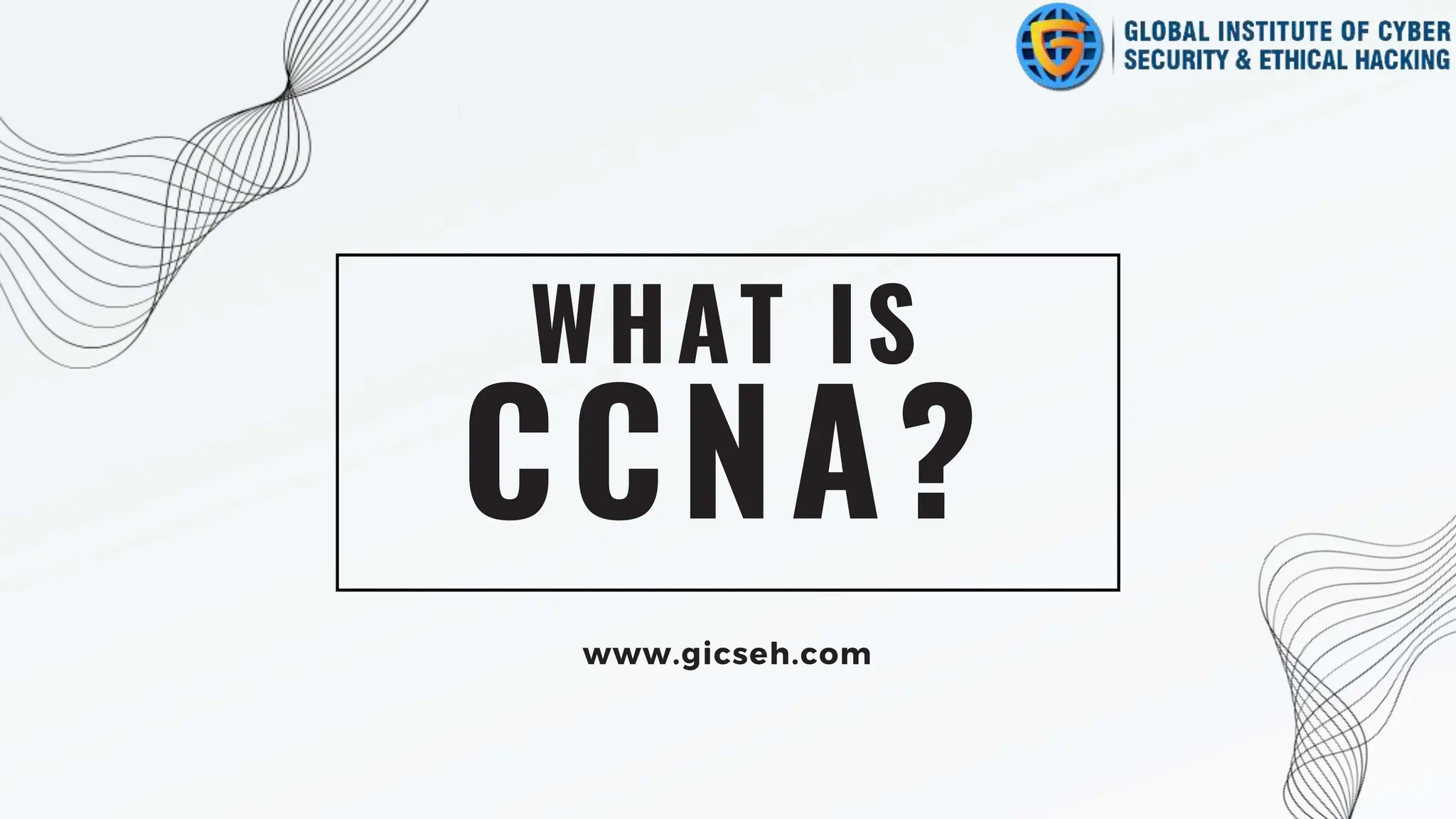 What is ccna gicseh ppt