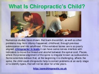 What Is Chiropractic's Child?




Numerous studies have shown, that back discomfort, as well as other
problems may from infancy happened, childhood, through previous
adolescence and into adulthood. If the vertebral bones are is as poorly
aligned, chiropractor in leeds it can have some nerves interfere with
indicators to move the thread and alcohol between the spinal cord. Places,
where the precise alignment of the spine is irregular known as subluxations.
Some scientists believe that, at the beginning it is challenging, affects the
spine, the child could chiropractic help to correct problems at an early stage
or to identify types, that will not be clear for a few years.
                         http://corechiropractic.co.uk
 