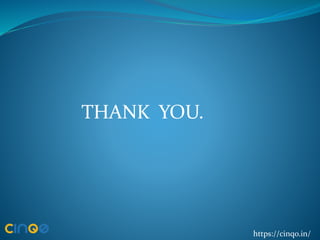 THANK YOU.
https://cinqo.in/
 
