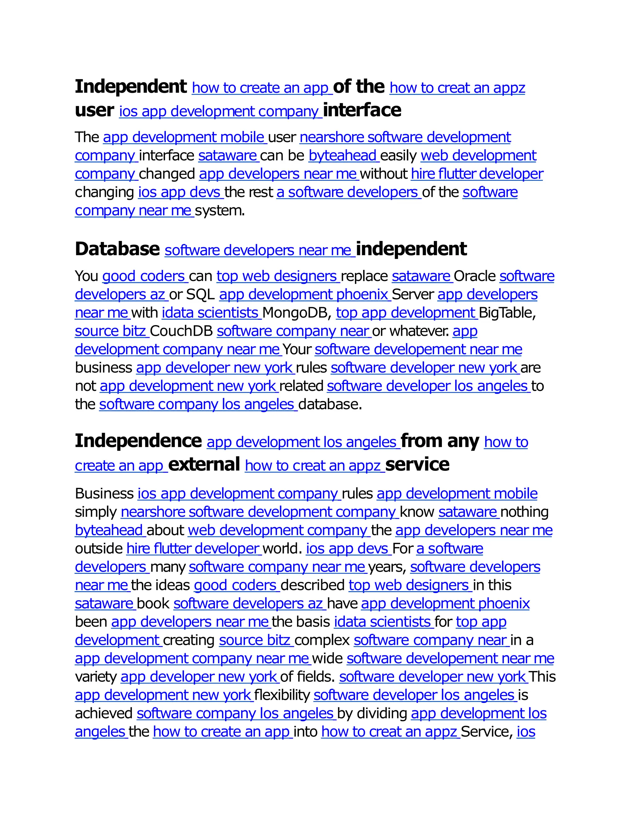 Independent how to create an app of the how to creat an appz
user ios app development company interface
The app development mobile user nearshore software development
company interface sataware can be byteahead easily web development
company changed app developers near me without hire ﬂutterdeveloper
changing ios app devs the rest a software developers of the software
company near me system.
Database software developers near me independent
You good coders can top web designers replace sataware Oracle software
developers az or SQL app development phoenix Server app developers
near me with idata scientists MongoDB, top app development BigTable,
source bitz CouchDB software company near or whatever
. app
development company near me Your software developement near me
business app developer new york rules software developer new york are
not app development new york related software developer los angeles to
the software company los angeles database.
Independence app development los angeles from any how to
create an app external how to creat an appz service
Business ios app development company rules app development mobile
simply nearshore software development company know sataware nothing
byteahead about web development company the app developers near me
outside hire ﬂutter developer world. ios app devs For a software
developers manysoftware company near me years, software developers
near me the ideas good coders described top web designers in this
sataware book software developers az have app development phoenix
been app developers near me the basis idata scientists for top app
development creating source bitz complex software company near in a
app development company near me wide software developement near me
variety app developer new york of ﬁelds. software developer new york This
app development new york ﬂexibility software developer los angeles is
achieved software company los angeles by dividing app development los
angeles the how to create an app into how to creat an appz Service, ios
 