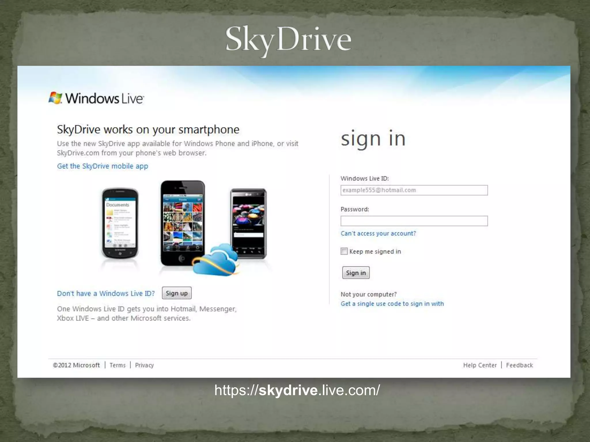 https://skydrive.live.com/
 