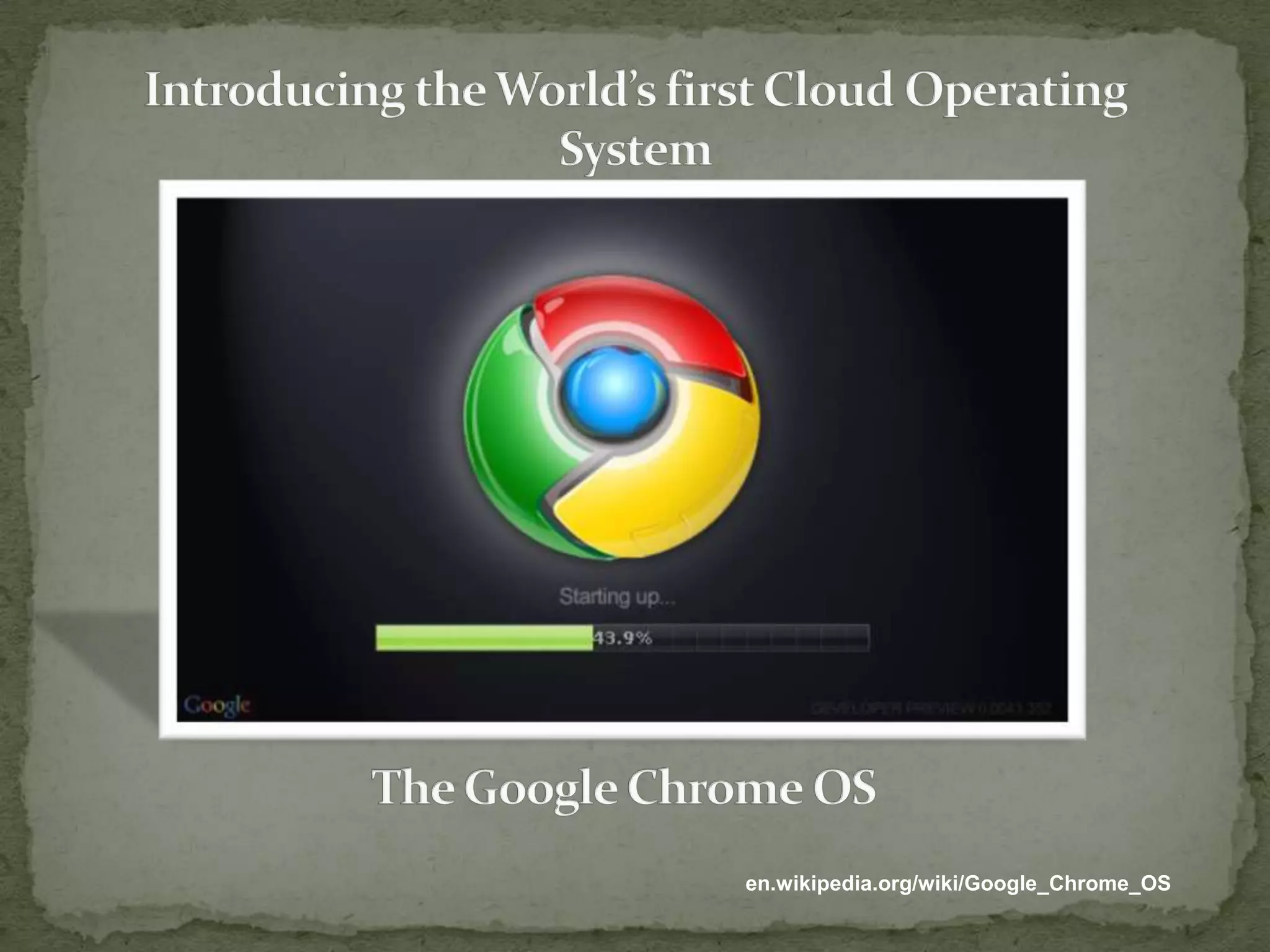 en.wikipedia.org/wiki/Google_Chrome_OS
 