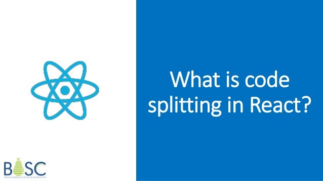 What is code
splitting in React?
 
