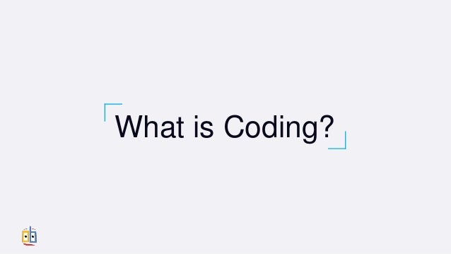 What is Coding